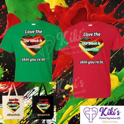 Love the Skin You're in T-Shirt - Kiki's Custom Inspirations DTF T-Shirt, Tote bag