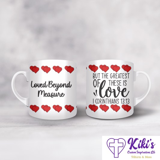 Loved Beyond Measure Mug - Kiki's Custom Inspirations Drinkware