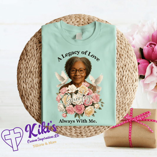 Mother’s Day Memorial T-Shirt – “A Legacy of Love” Personalized Tribute Shirt with Photo, Name & Floral Design - Kiki's Custom Inspirations DTF T-Shirt, T-Shirt