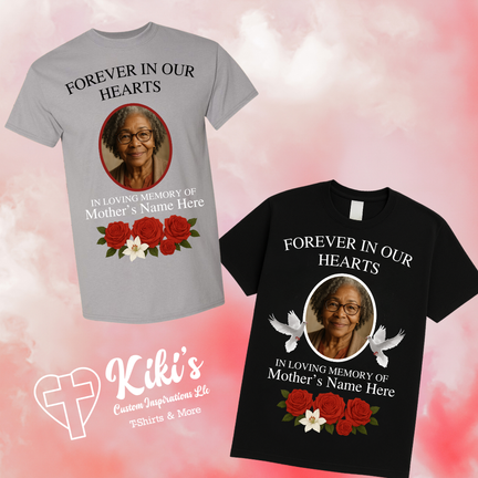 Custom Mother’s Day Memorial T-Shirt (Forever in Our Hearts)