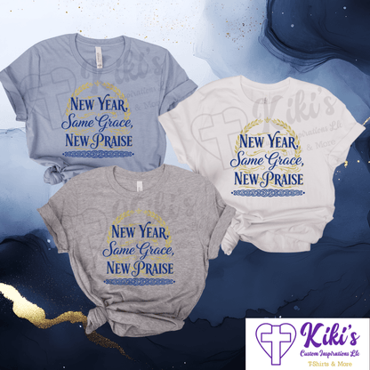New Year, New Praise Christian T-shirts - Kiki's Custom Inspirations T-Shirt