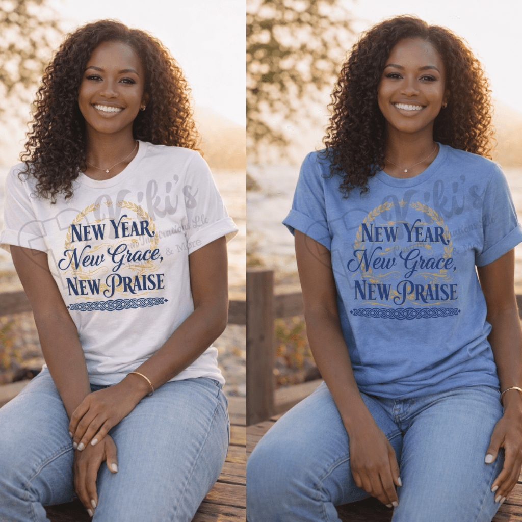 New Year, New Praise Christian T-shirts - Kiki's Custom Inspirations T-Shirt