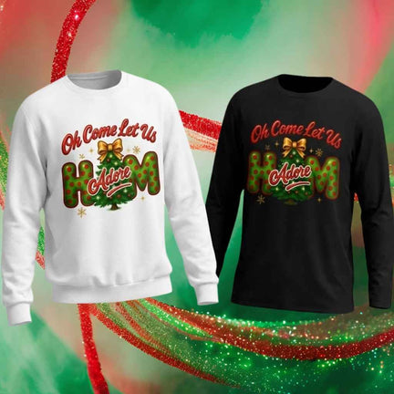 Oh Come Let Us Adore Him Christmas Sweatshirt & Long Sleeve Shirt - Kiki's Custom Inspirations T-Shirt, Long Sleeve, Sweatshirt, Mug