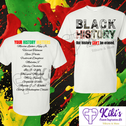 Our History Can’t Be Erased Black History Tshirt - Kiki's Custom Inspirations DTF T-Shirt, T-Shirt