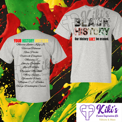 Our History Can’t Be Erased Black History Tshirt - Kiki's Custom Inspirations DTF T-Shirt, T-Shirt
