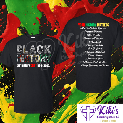 Our History Can’t Be Erased Black History Tshirt - Kiki's Custom Inspirations DTF T-Shirt, T-Shirt