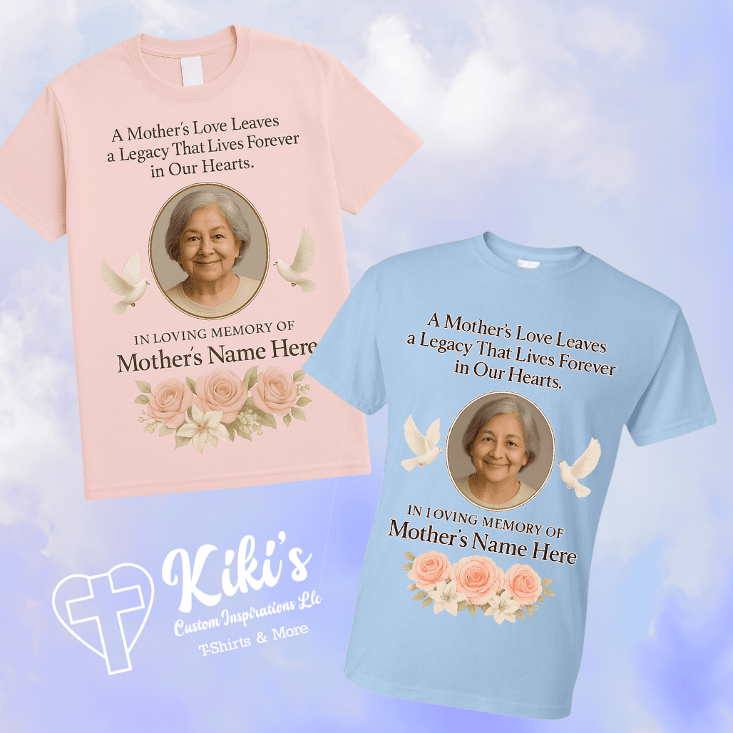 Personalized Mother's Day Memorial Tribute T-Shirt – “A Mother’s Love Leaves a Legacy” | Custom Photo & Name Keepsake Tee - Kiki's Custom Inspirations DTF T-Shirt, T-Shirt