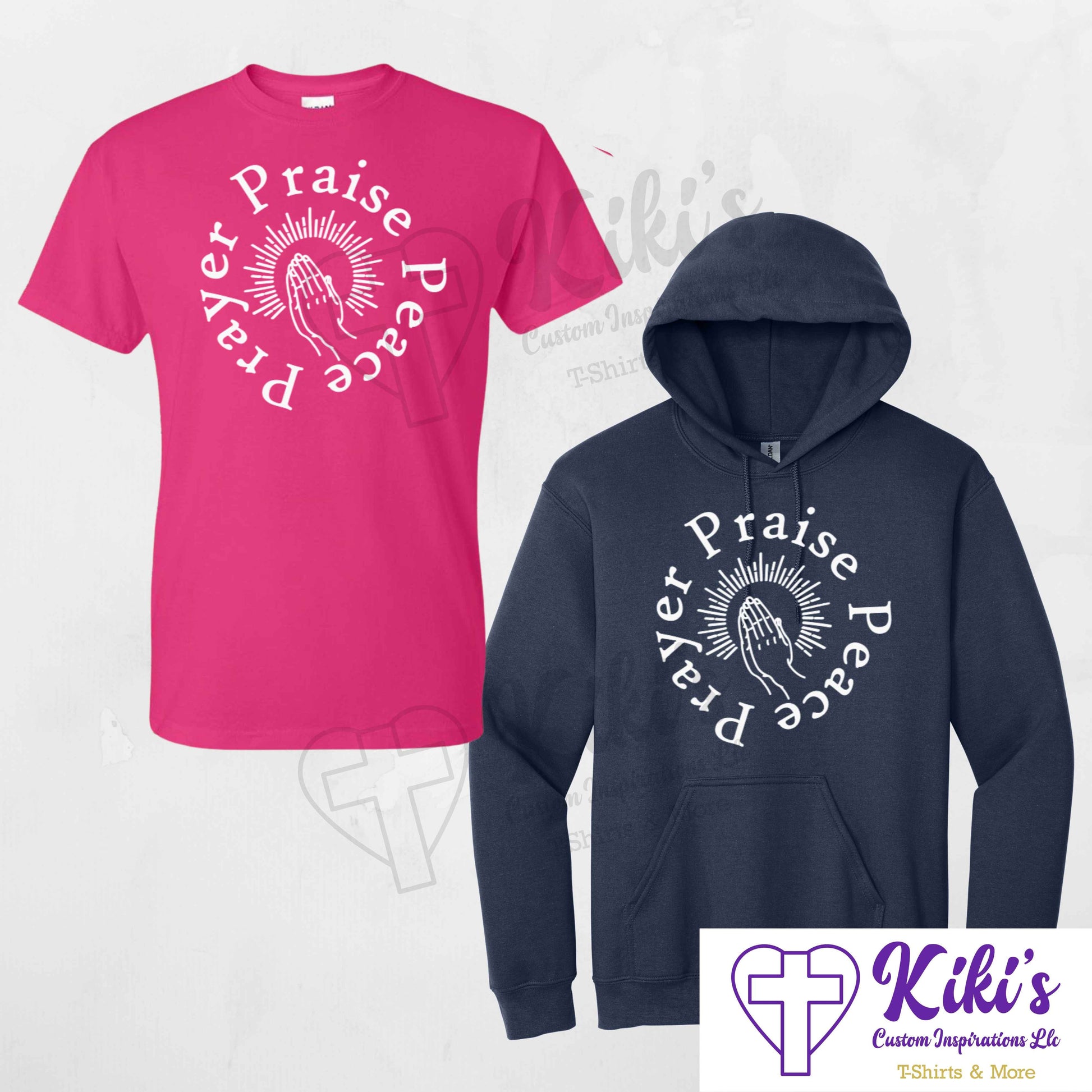 Prayer Praise Peace Apparel - Kiki's Custom Inspirations T-Shirt, Hoodie