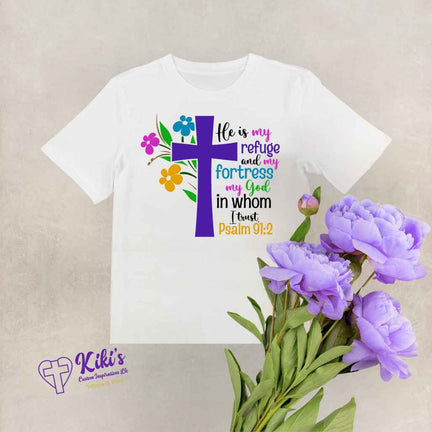 Psalms 91:2 T-Shirt - Kiki's Custom Inspirations