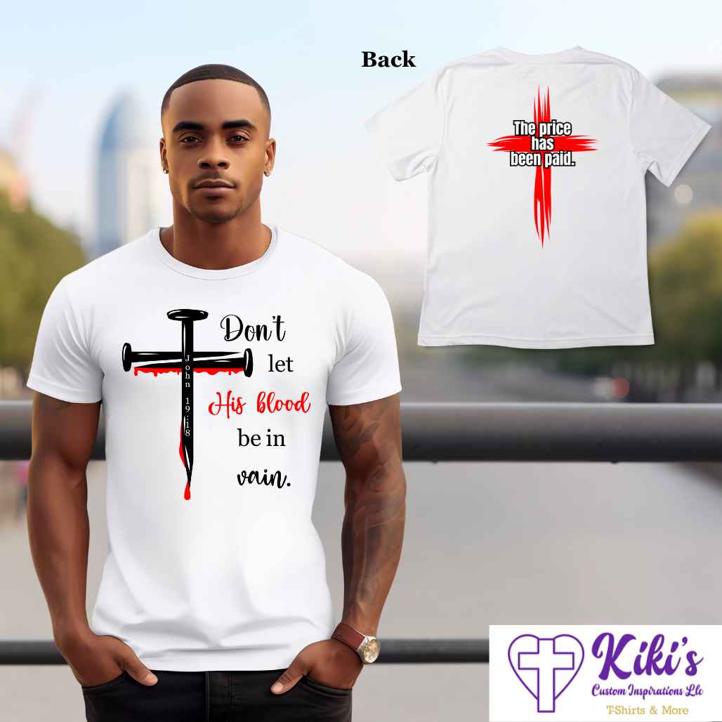 The Price Has Been Paid Christian Graphic Tee | John 19:18 Shirt - Kiki's Custom Inspirations DTF T-Shirt, T-Shirt