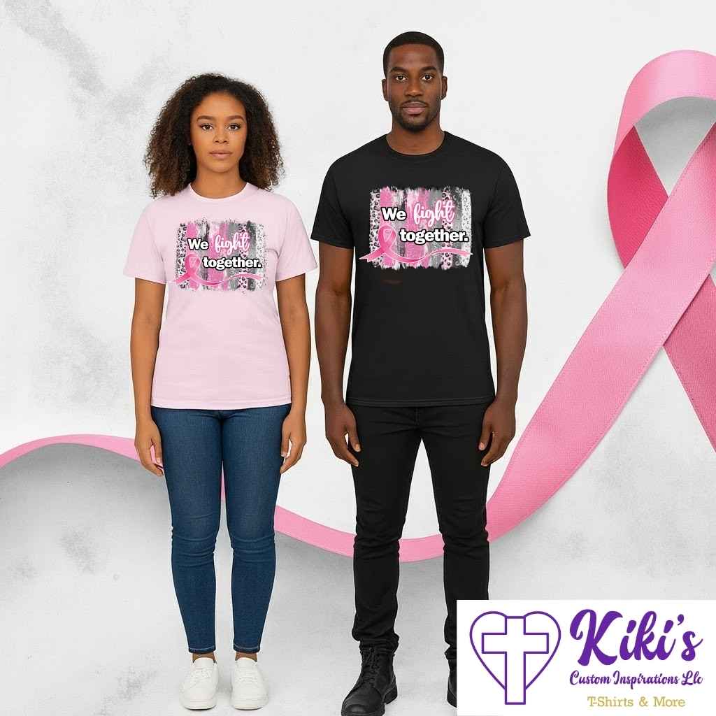 We Fight Together Pink Ribbon — Cancer Awareness Tshirt - Kiki's Custom Inspirations T-Shirt